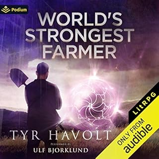 World's Strongest Farmer Audiobook By Tyr Havolt cover art