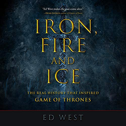 Iron, Fire and Ice Audiobook By Ed West cover art