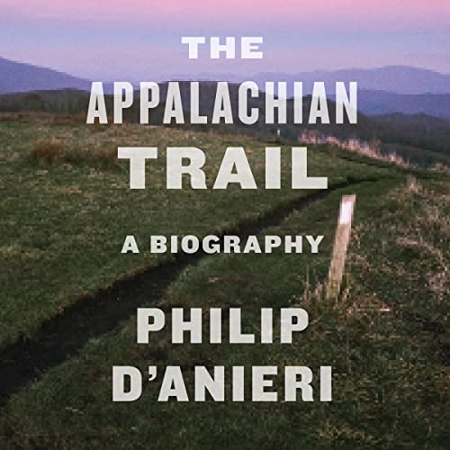 The Appalachian Trail Audiobook By Philip D'Anieri cover art