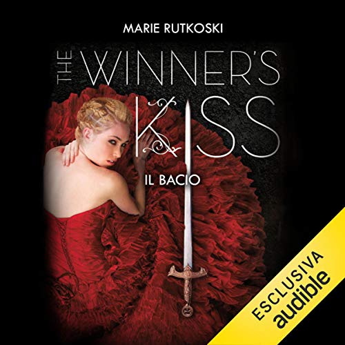 The Winner's Kiss - Il bacio Audiobook By Marie Rutkoski cover art