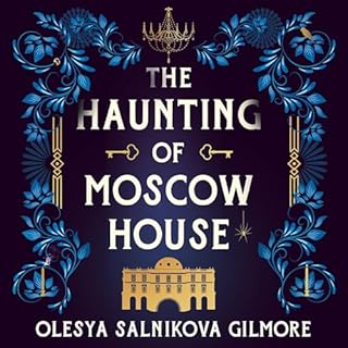 The Haunting of Moscow House Audiolibro Por Olesya Salnikova Gilmore arte de portada