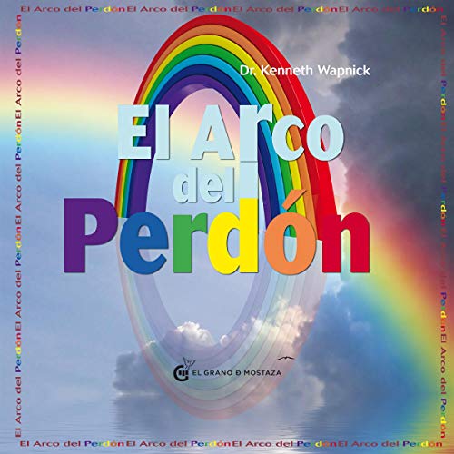 El Arco del perdón [The Arch of Forgiveness] Audiolibro Por Kenneth Wapnick arte de portada