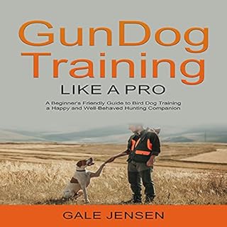 Gundog Training Like a Pro Audiobook By Gale Jensen cover art