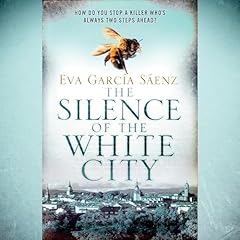 The Silence of the White City Audiobook By Eva Garcia Sáenz cover art