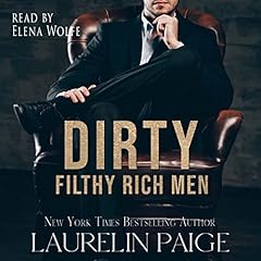 Dirty Filthy Rich Men Audiobook By Laurelin Paige cover art