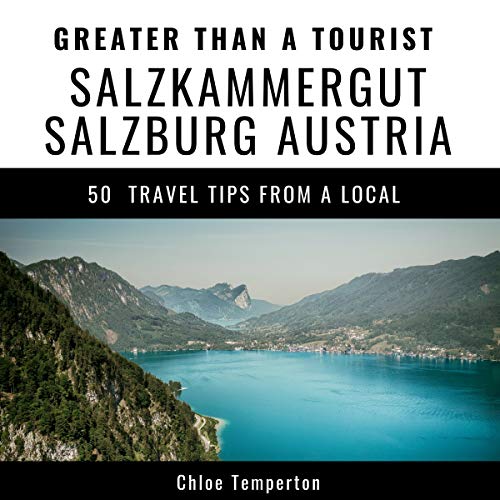 Greater Than a Tourist - Salzkammergut Salzburg Austria cover art