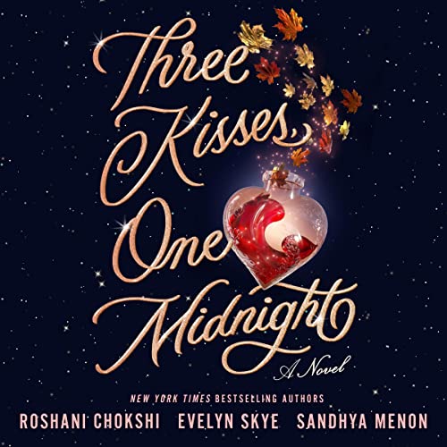 Three Kisses, One Midnight Audiolivro Por Roshani Chokshi, Sandhya Menon, Evelyn Skye capa