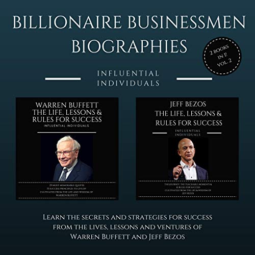 Billionaire Businessmen Biographies: 2 books in 1! (Vol. 2): Warren Buffett: The Life, Lessons & Rules for Success and Je