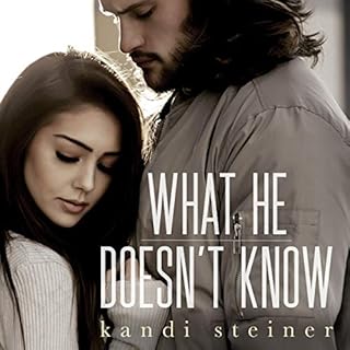 What He Doesn't Know Audiobook By Kandi Steiner cover art