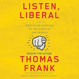 Listen, Liberal Audiolibro Por Thomas Frank arte de portada