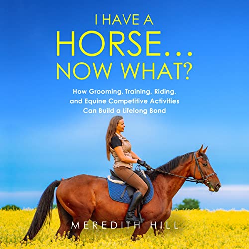 I Have a Horse… Now What Audiolibro Por Meredith Hill arte de portada