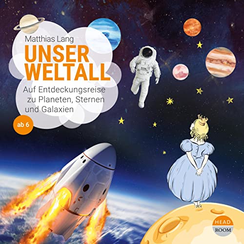 Unser Weltall - Auf Entdeckungsreise zu Planeten, Sternen und Galaxien cover art