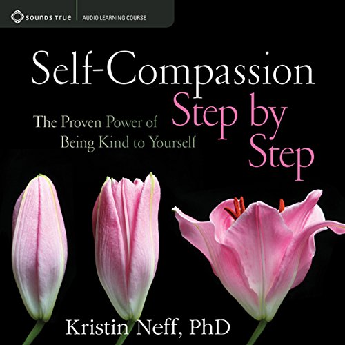 Self-Compassion Step by Step cover art