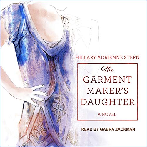 The Garment Maker’s Daughter Audiobook By Hillary Adrienne Stern cover art