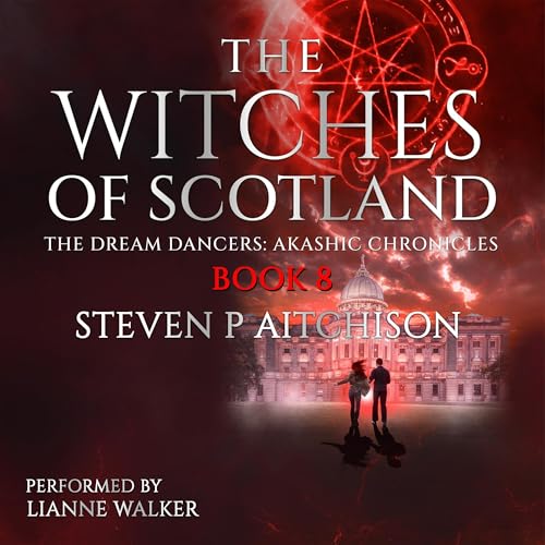 The Witches of Scotland: The Dream Dancers: Akashic Chronicles Audiolibro Por Steven P Aitchison arte de portada