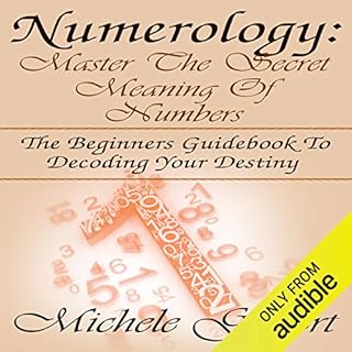 Numerology: Master the Secret Meaning of Numbers Audiolibro Por Michele Gilbert arte de portada