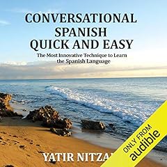 Conversational Spanish Quick and Easy Audiolibro Por Yatir Nitzany arte de portada