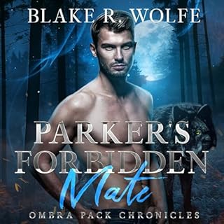 Parker's Forbidden Mate Audiobook By Blake R. Wolfe cover art