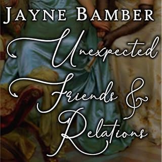 Unexpected Friends & Relations Audiobook By Jayne Bamber cover art