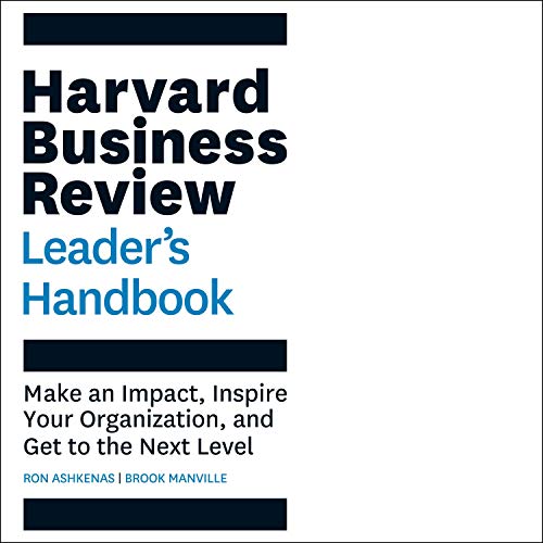 The Harvard Business Review Leader's Handbook: Make an Impact, Inspire Your Organization, and Get to the Next Level cover art