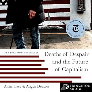 Deaths of Despair and the Future of Capitalism Audiobook By Anne Case, Angus Deaton cover art