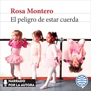 El peligro de estar cuerda Audiobook By Rosa Montero cover art