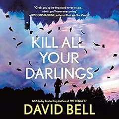 Kill All Your Darlings Audiobook By David Bell cover art