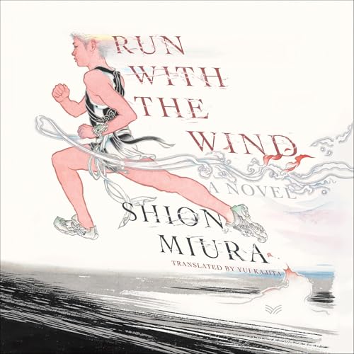 Run with the Wind Audiobook By Shion Miura cover art