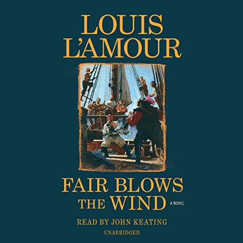 Fair Blows the Wind Audiobook By Louis L'Amour cover art