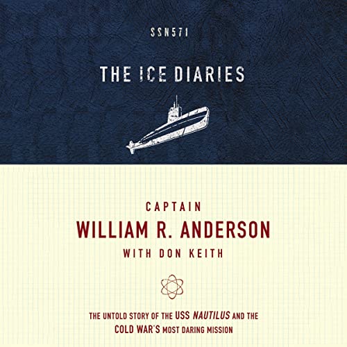 The Ice Diaries Audiolivro Por Captain William R. Anderson, Don Keith - contributor capa