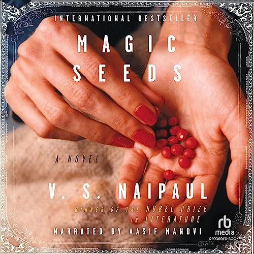 Magic Seeds Audiobook By V. S. Naipaul cover art