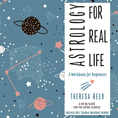 Astrology for Real Life Audiobook By Theresa Reed cover art