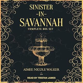 Sinister in Savannah: The Complete Box Set Audiolibro Por Aimee Nicole Walker arte de portada