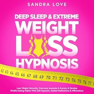 Deep Sleep & Extreme Weight Loss Hypnosis Audiobook By Sandra Love cover art