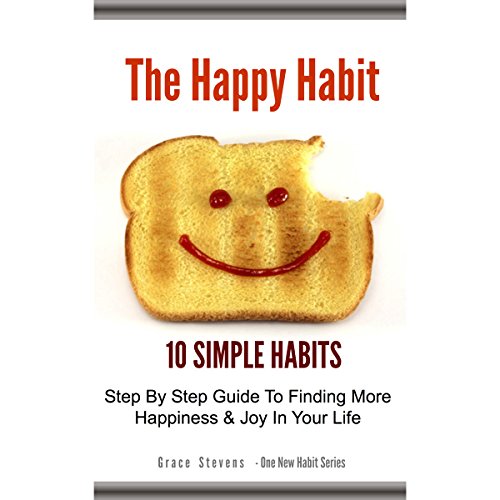 The Happy Habit: 10 Simple Habits cover art