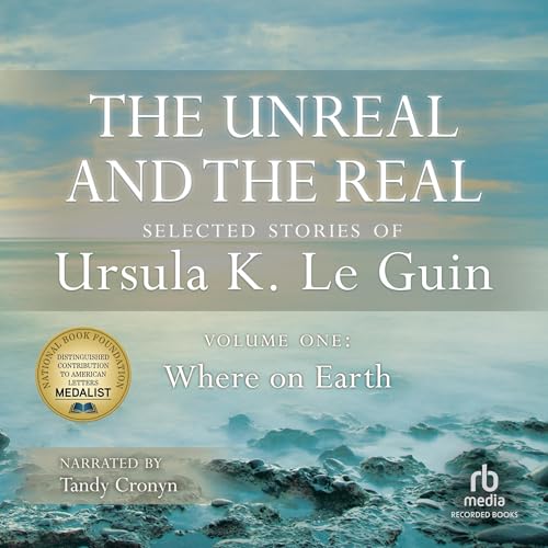 The Unreal and the Real Audiolibro Por Ursula K. Le Guin arte de portada