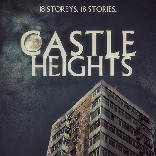 Castle Heights Audiobook By P.J. Blakey-Novis, Tony Sands, MJ Dixon, Freddy Beans, Monster Smith, Richard Rowntree, Anna Dixo