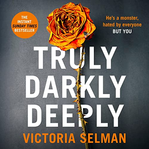 Truly, Darkly, Deeply Audiobook By Victoria Selman cover art