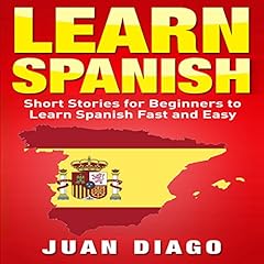 Learn Spanish: Short Stories to Learn Spanish Fast & Easy cover art