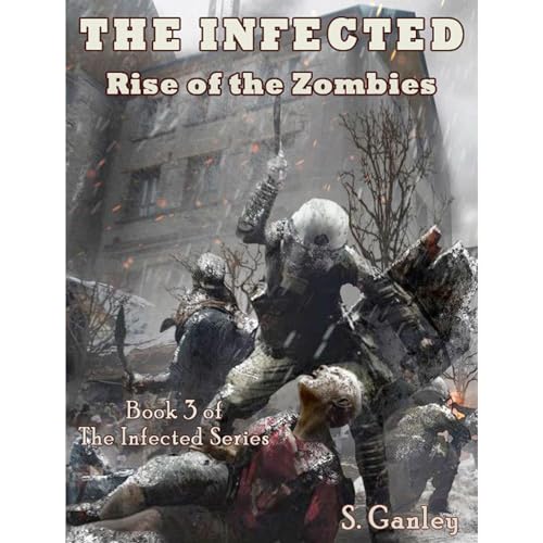 Rise of the Zombies (Book 3 of The Infected Series) Audiobook By Scott Ganley cover art