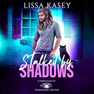 Stalked by Shadows Audiobook By Lissa Kasey cover art