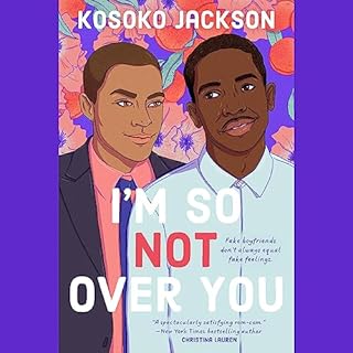 I'm So (Not) Over You Audiobook By Kosoko Jackson cover art