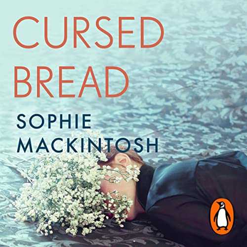 Cursed Bread Audiobook By Sophie Mackintosh cover art