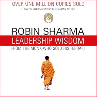 Leadership Wisdom from the Monk Who Sold His Ferrari Audiobook By Robin Sharma cover art