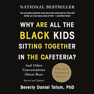 Why Are All the Black Kids Sitting Together in the Cafeteria? Audiobook By Beverly Daniel Tatum cover art