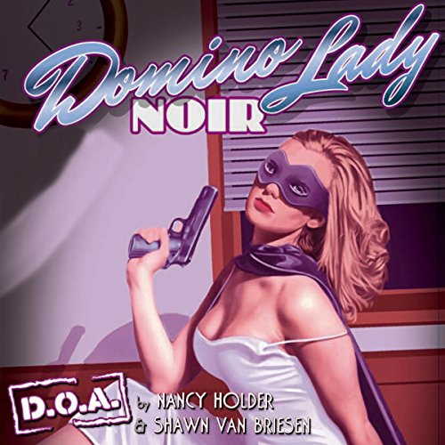 Domino Lady Noir : D.O.A. cover art