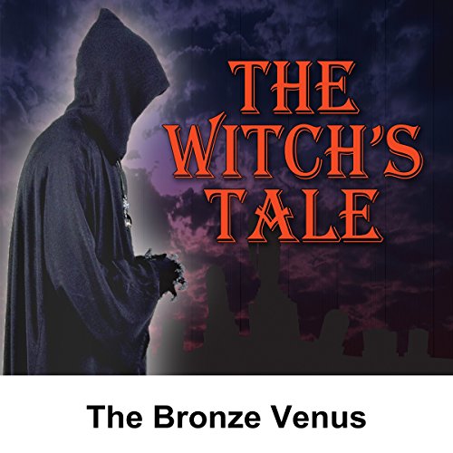 The Witch's Tale: The Bronze Venus cover art