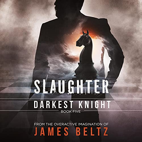 Slaughter: Darkest Knight Audiobook By James Beltz cover art