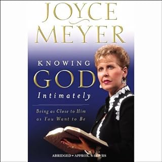 Knowing God Intimately Audiobook By Joyce Meyer cover art