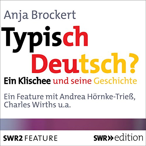 Typisch Deutsch? Ein Klischee und seine Geschichte cover art